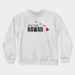 Sweet Home Hawaii Crewneck Sweatshirt